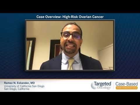Case Overview: High-Risk Ovarian Cancer